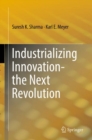 Image for Industrializing innovation: the next revolution