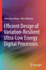 Image for Efficient Design of Variation-Resilient Ultra-Low Energy Digital Processors