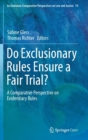 Image for Do Exclusionary Rules Ensure a Fair Trial? : A Comparative Perspective on Evidentiary Rules