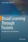 Image for Broad Learning Through Fusions : An Application on Social Networks