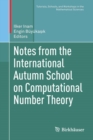 Image for Notes from the International Autumn School on Computational Number Theory
