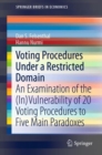 Image for Voting Procedures Under a Restricted Domain: An Examination of the (In)Vulnerability of 20 Voting Procedures to Five Main Paradoxes