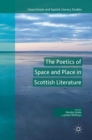 Image for The Poetics of Space and Place in Scottish Literature