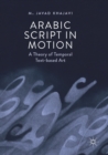 Image for Arabic Script in Motion : A Theory of Temporal Text-based Art