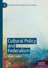 Image for Cultural policy and federalism