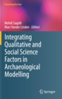 Image for Integrating Qualitative and Social Science Factors in Archaeological Modelling