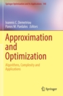 Image for Approximation and Optimization : Algorithms, Complexity and Applications