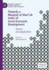 Image for Towards a maqasid al-shariah index of socio-economic development  : theory and application