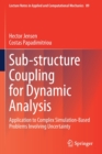 Image for Sub-structure Coupling for Dynamic Analysis : Application to Complex Simulation-Based Problems Involving Uncertainty