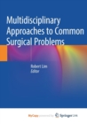 Image for Multidisciplinary Approaches to Common Surgical Problems