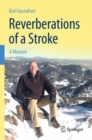Image for Reverberations of a stroke: a memoir