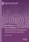 Image for Recidivism in the Caribbean  : improving the reintegration of Jamaican ex-prisoners