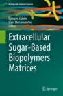 Image for Extracellular Sugar-Based Biopolymers Matrices