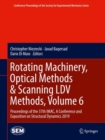 Image for Rotating Machinery, Optical Methods &amp; Scanning LDV Methods, Volume 6 : Proceedings of the 37th IMAC, A Conference and Exposition on Structural Dynamics 2019