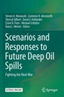 Image for Scenarios and Responses to Future Deep Oil Spills : Fighting the Next War