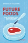 Image for Future foods  : how modern science is transforming the way we eat