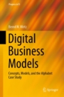 Image for Digital business models: concepts, models, and the alphabet case study