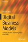 Image for Digital business models  : concepts, models, and the alphabet case study