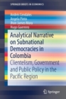 Image for Analytical Narrative on Subnational Democracies in Colombia : Clientelism, Government and Public Policy in the Pacific Region