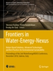 Image for Frontiers in water-energy-nexus -- nature-based solutions, advanced technologies and best practices for environmental sustainability: proceedings of the 2nd WaterEnergyNexus Conference, November 2018, Salerno, Italy