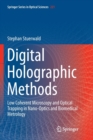 Image for Digital Holographic Methods : Low Coherent Microscopy and Optical Trapping in Nano-Optics and Biomedical Metrology