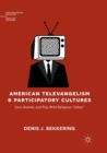 Image for American Televangelism and Participatory Cultures