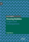 Image for Housing bubbles  : origins and consequences