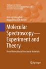 Image for Molecular Spectroscopy—Experiment and Theory : From Molecules to Functional Materials
