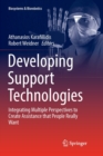 Image for Developing Support Technologies : Integrating Multiple Perspectives to Create Assistance that People Really Want