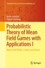 Image for Probabilistic Theory of Mean Field Games with Applications I