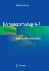 Image for Dermatopathology A-Z : A Comprehensive Guide