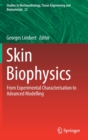 Image for Skin Biophysics : From Experimental Characterisation to Advanced Modelling