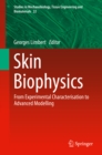 Image for Skin biophysics: from experimental characterisation to advanced modelling