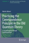 Image for Practicing the Correspondence Principle in the Old Quantum Theory : A Transformation through Implementation