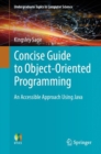 Image for Concise guide to object-oriented programming: an accessible approach using Java