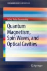 Image for Quantum Magnetism, Spin Waves, and Optical Cavities