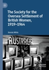 Image for The society for the oversea settlement of british women, 1919-1964