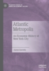 Image for Atlantic metropolis  : an economic history of New York City