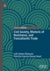 Image for Civil society, rhetoric of resistance, and transatlantic trade