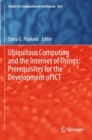 Image for Ubiquitous Computing and the Internet of Things: Prerequisites for the Development of ICT