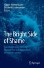 Image for The Bright Side of Shame : Transforming and Growing Through Practical Applications in Cultural Contexts