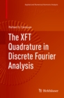 Image for The XFT quadrature in discrete Fourier analysis