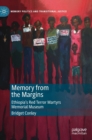 Image for Memory from the margins  : Ethiopia&#39;s red terror martyrs memorial museum