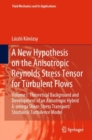 Image for A New Hypothesis on the Anisotropic Reynolds Stress Tensor for Turbulent Flows