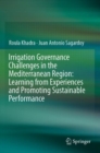 Image for Irrigation Governance Challenges in the Mediterranean Region: Learning from Experiences and Promoting Sustainable Performance