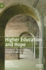 Image for Higher education and hope  : institutional, pedagogical and personal possibilities