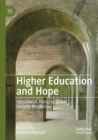 Image for Higher education and hope  : institutional, pedagogical and personal possibilities