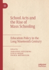 Image for School Acts and the Rise of Mass Schooling