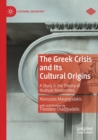 Image for The Greek Crisis and Its Cultural Origins