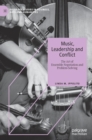 Image for Music, leadership and conflict  : the art of ensemble negotiation and problem-solving